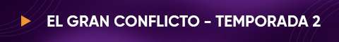 El Gran Conflicto - Temporada 2