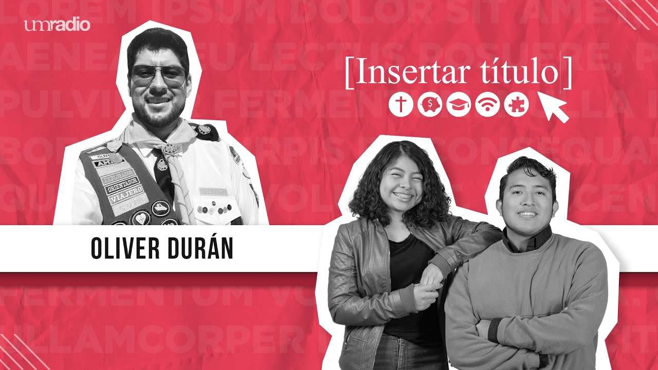Insertar Título - Oliver Durán | UMtv