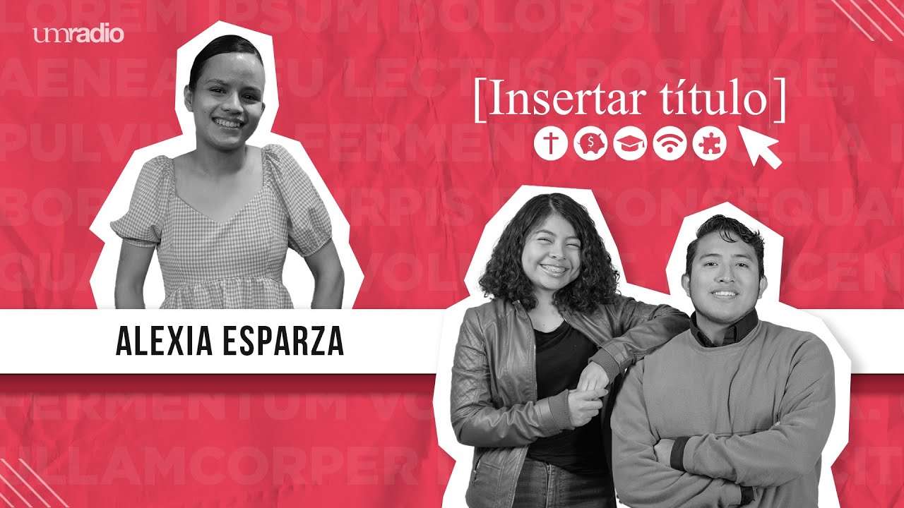 Insertar Título - Alexia Esparza | UMtv