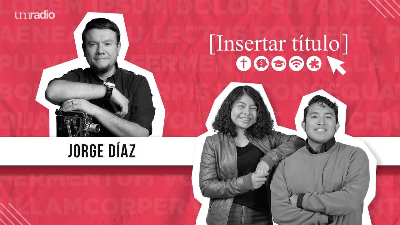 Insertar Título - Jorge Díaz | UMtv