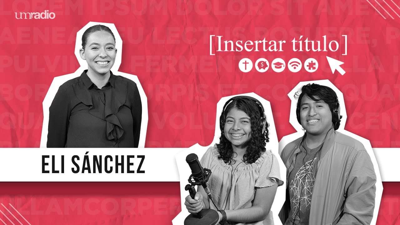 ELI SÁNCHEZ nos ACOMPAÑA en INSERTAR TÍTULO por UMtv