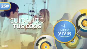 12 Los SECRETOS para CUIDAR tu VISIÓN | Saber Vivir