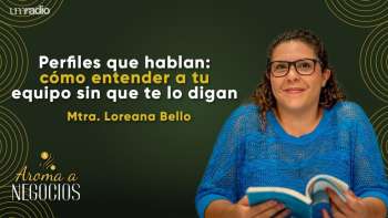 Aroma a Negocios - Perfiles que hablan: Cómo entender a tu equipo sin que te lo digan