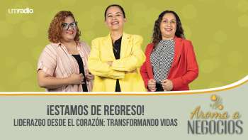 Aroma a Negocios - Liderazgo desde el corazón: transformando vidas