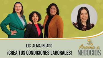 Aroma a Negocios - Crea tus condiciones laborales