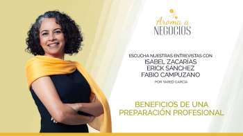Aroma a Negocios - 3 Beneficios de una Preparación Profesional