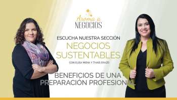 Aroma a Negocios - 2 Beneficios de una Preparación Profesional