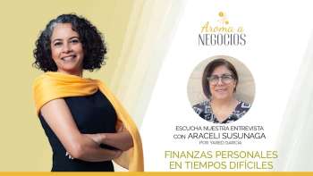 Aroma a Negocios - Entrevista - Finanzas Personales en tiempos difíciles