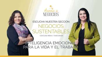 Aroma a Negocios - Negocios Sustentables - Inteligencia Emocional