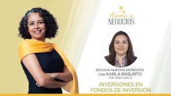 Aroma a Negocios - Entrevista - Inversiones en Fondos de Inversión