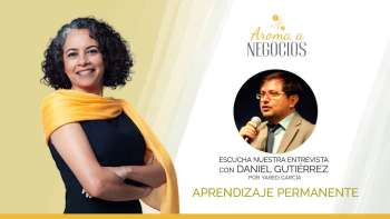 Aroma a Negocios - Entrevista - Lifelong Learning (Aprendizaje Permanente)