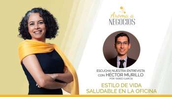 Aroma a Negocios - Entrevista con el experto - Estilo de vida