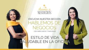 Aroma a Negocios - Hablemos de Negocios - Estilo de vida