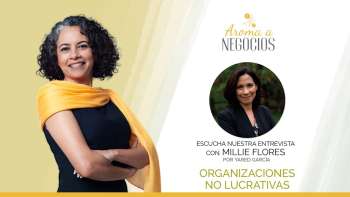 Aroma a Negocios - Entrevista - Organizaciones NO Lucrativas