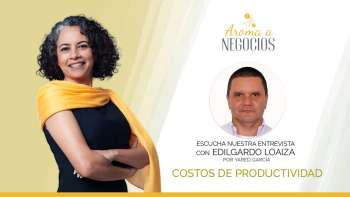 Aroma a Negocios - Entrevista - Costos Productividad