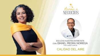 Aroma a Negocios - Entrevista con el experto - Calidad del Aire