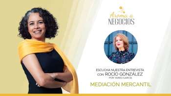 Aroma a Negocios - Entrevista - Mediación Mercantil