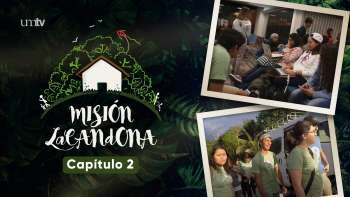 Capítulo 2 | Misión Lacandona