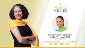Aroma a Negocios - Entrevista con el experto - Administrar el Tiempo