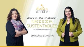 Aroma a Negocios - Negocios Sustentables - Employee Branding