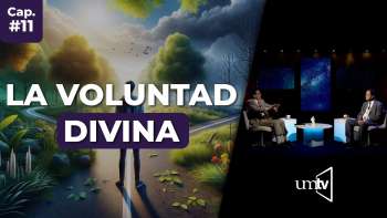 11 La Voluntad Divina | Serie El Gran Conflicto en UMtv