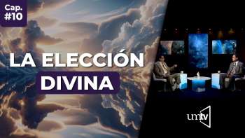 10 La Elección Divina | Serie El Gran Conflicto en UMtv