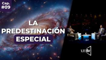 09 La Predestinación Especial | Serie El Gran Conflicto en UMtv