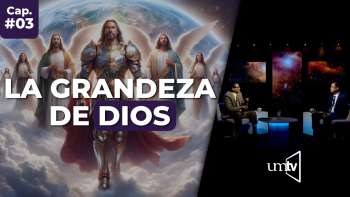 03 La Grandeza de Dios | Serie El Gran Conflicto en UMtv