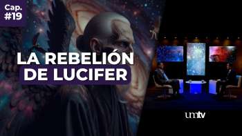 19 La REBELIÓN de LUCIFER | Serie El Gran Conflicto en UMtv