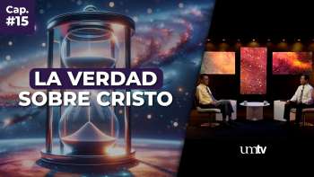 15 ETERNIDAD de CRISTO | Serie El Gran Conflicto en UMtv