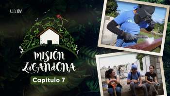 Capítulo 7 | Misión Lacandona