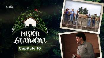 Capítulo 10 | Misión Lacandona