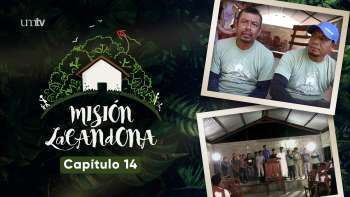 Capítulo 14 | Misión Lacandona