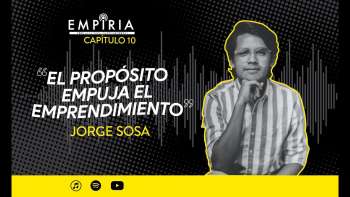 #10 Del propósito a la idea - Empiria