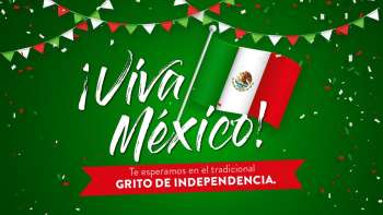 05 ¡Viva México! Grito de Independencia - 15 sept 2022