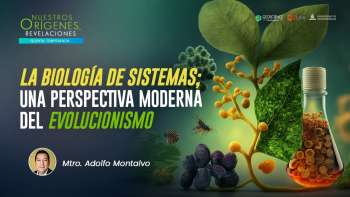 NOR 5 - La Biología de Sistemas; una perspectiva moderna del evolucionismo
