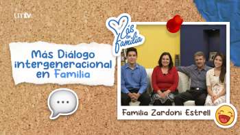 01 Más diálogo intergeneracional en familia - Familia Zardoni Estrell | Más en Familia