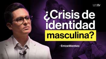 Ep. 05 | La IDENTIDAD MASCULINA en CRISIS: Urgencia en la sociedad ACTUAL