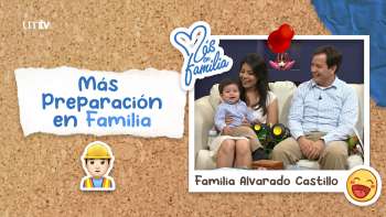 14 Más preparación en familia - Familia Alvarado Castillo | Más en Familia