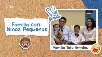 02 Familia con Niños Pequeños - Familia Tello Ángeles | Más en Familia