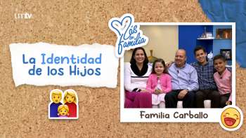 06 La Identidad de los Hijos - Familia Carballo | Más en Familia