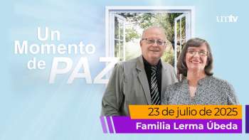 Un Momento de Paz 23 julio 2025 | Antonio y Nuria | Dios teje vidas a través de la oración | UMtv