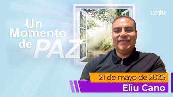 Un Momento de Paz 21 mayo 2025 | Eliu Cano | Un Pacto con Dios: La Oración que Salva Vidas | UMtv