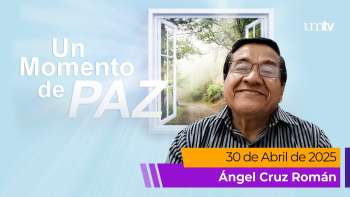 Un Momento de Paz 30 abril 2025 | Ángel Cruz: Dios proveyó cuando parecía imposible | UMtv