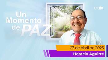 Un Momento de Paz 23 abril 2025 | Horacio Aguirre | Del odio al perdón | UMtv Vivo