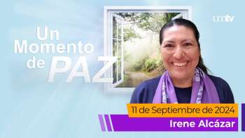 Un Momento de Paz 11 septiembre 2024 | Irene Alcázar | Salvación y oración