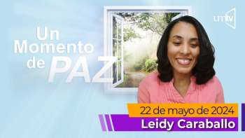 Un Momento de Paz 22 mayo 2024 - octava Parte - Leidy Caraballo