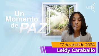 Un Momento de Paz 17 abril 2024 - Tercera Parte