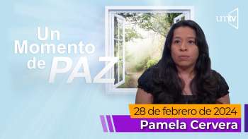 Un Momento de Paz 28 febrero 2024