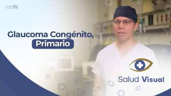 04 Glaucoma Congénito, Primario | Salud Visual